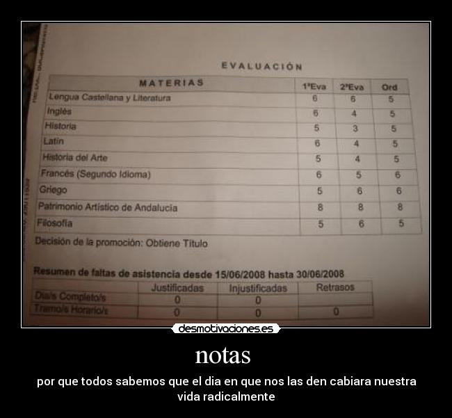 notas - por que todos sabemos que el dia en que nos las den cabiara nuestra
vida radicalmente