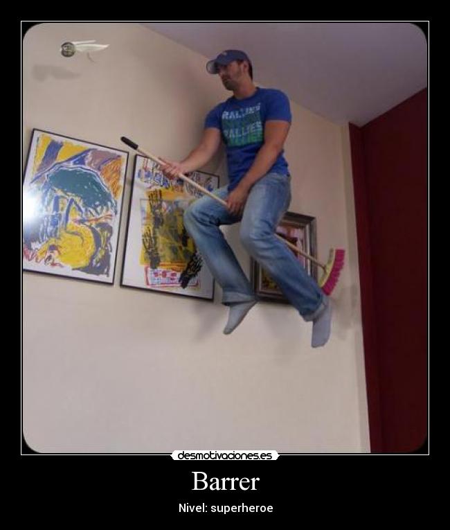 Barrer - Nivel: superheroe