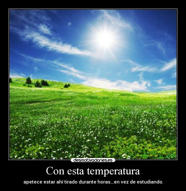 Con esta temperatura -
