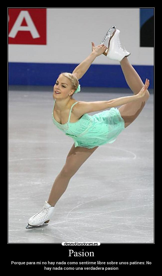 Pasion - Porque para mi no hay nada como sentirme libre sobre unos patines: No
hay nada como una verdadera pasion