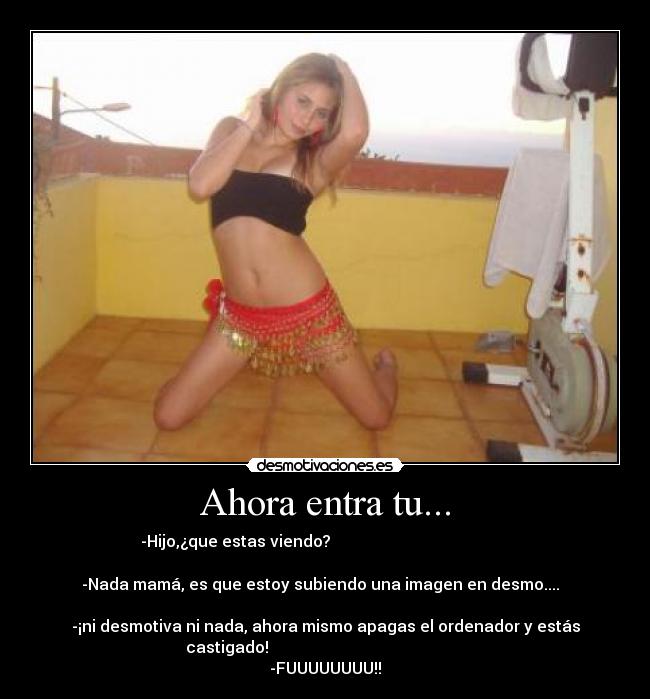 Ahora entra tu... - 