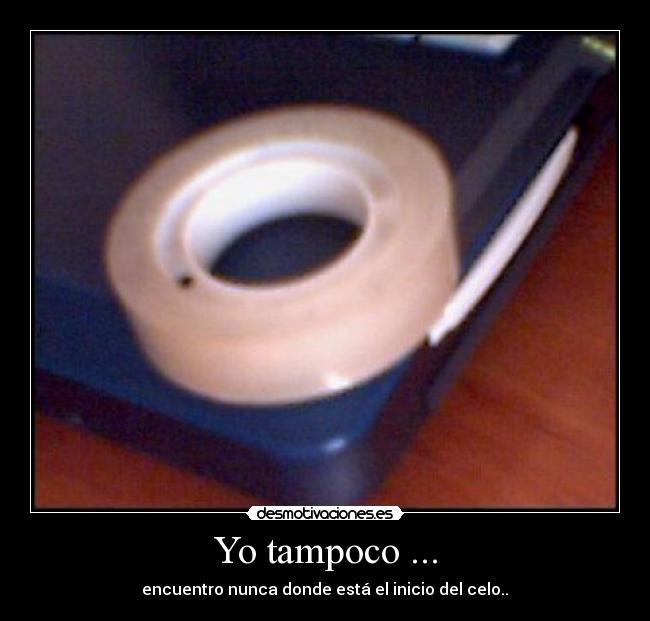 Yo tampoco ... - 