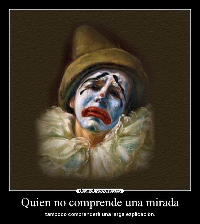 Quien no comprende una mirada - 