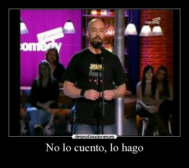 No lo cuento, lo hago -