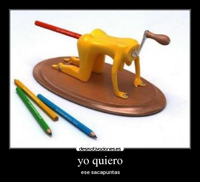 yo quiero - ese sacapuntas