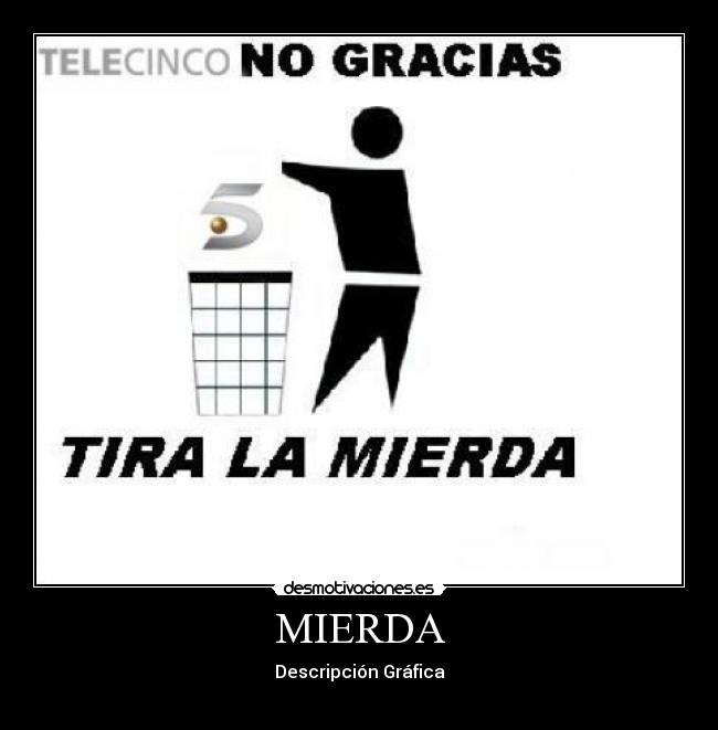 MIERDA - Descripción Gráfica