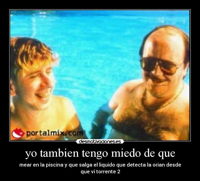 yo tambien tengo miedo de que - 