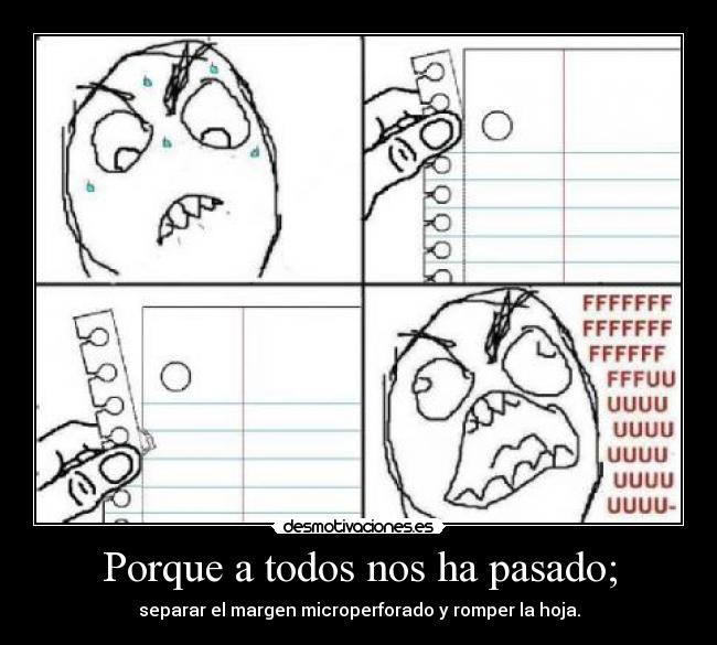 Porque a todos nos ha pasado; -