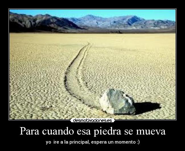 Para cuando esa piedra se mueva -