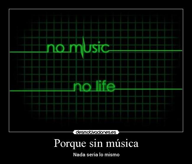 Porque sin música - 