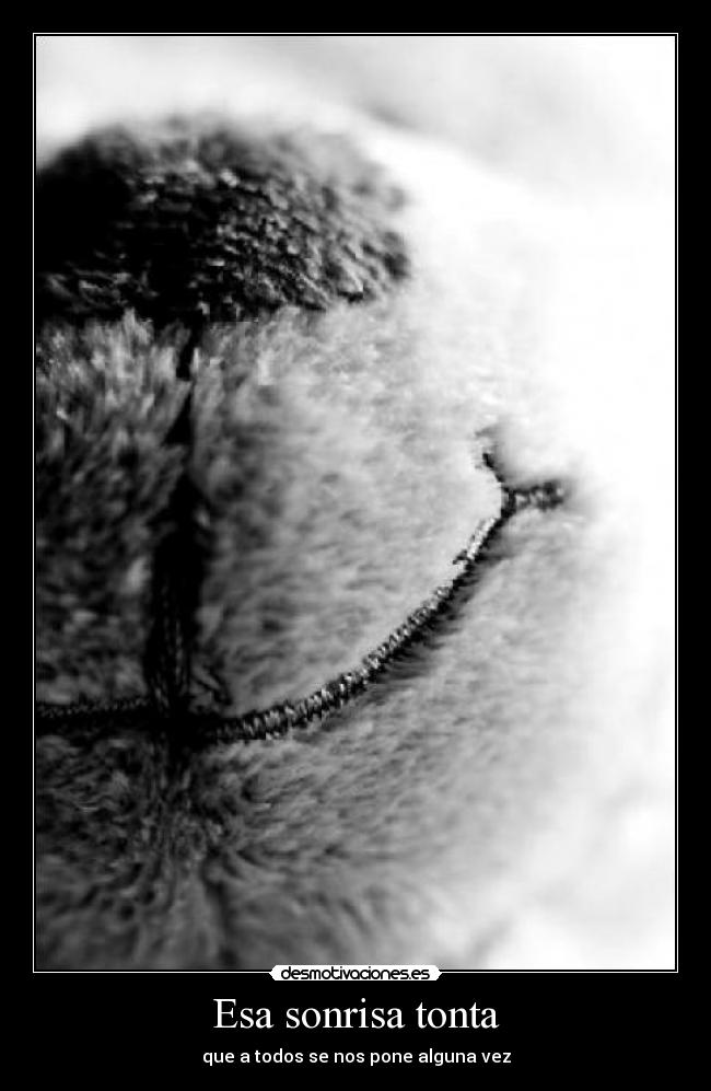 Esa sonrisa tonta - que a todos se nos pone alguna vez
