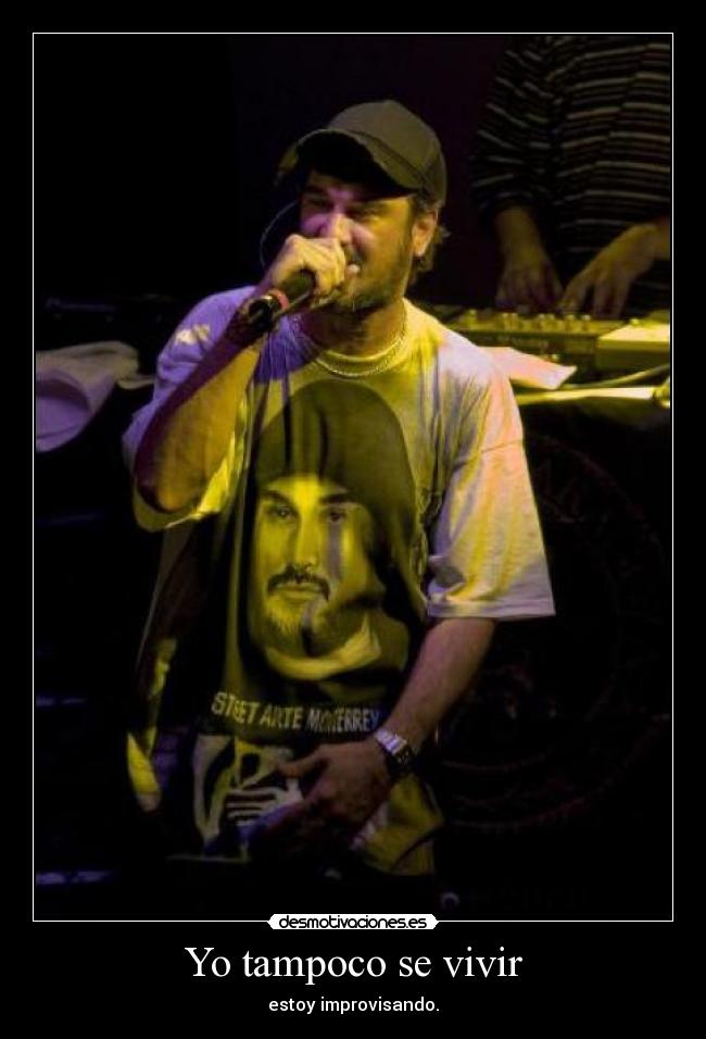 Yo tampoco se vivir -