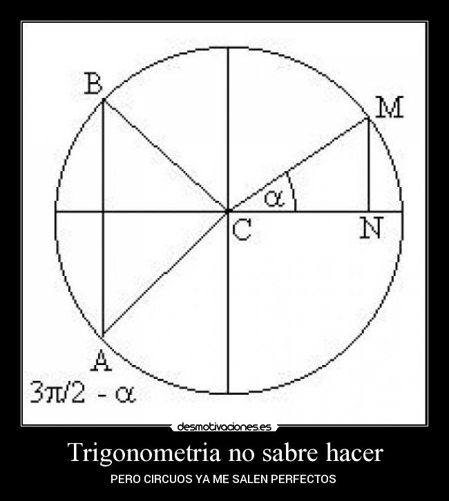 Trigonometria no sabre hacer - PERO CIRCUOS YA ME SALEN PERFECTOS 