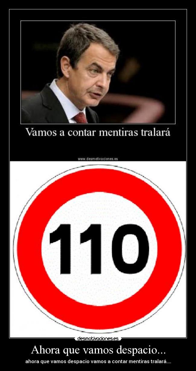 Ahora que vamos despacio... - ahora que vamos despacio vamos a contar mentiras tralará....