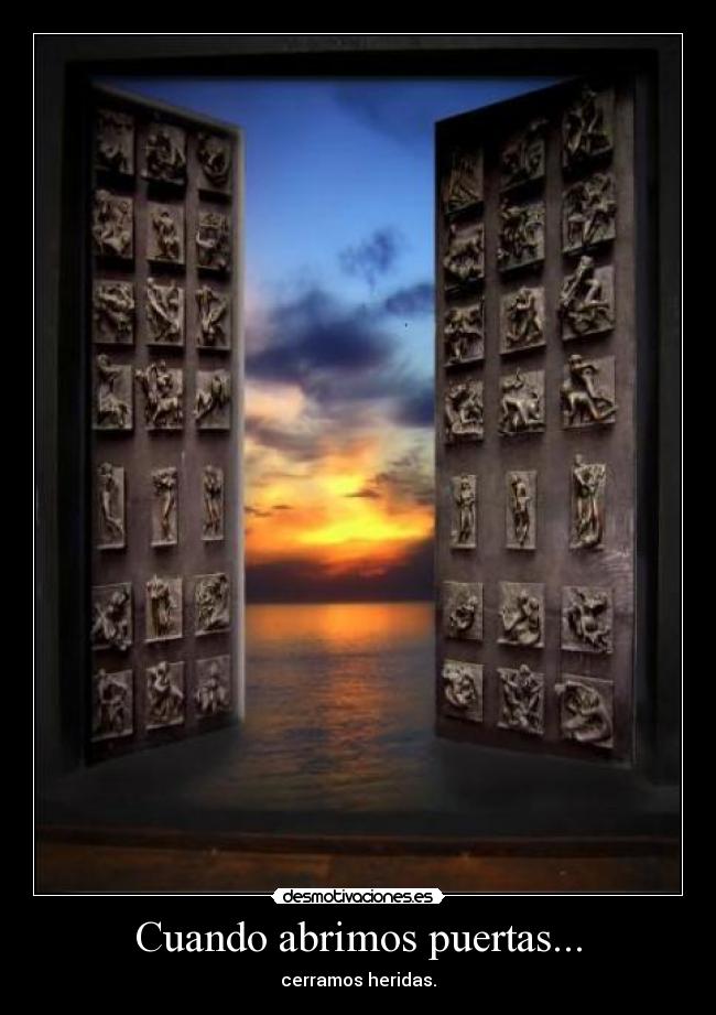 Cuando abrimos puertas... - cerramos heridas.