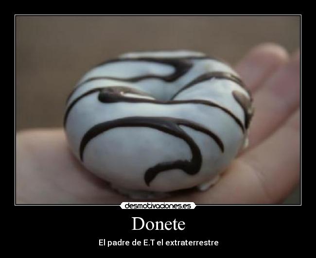 Donete - El padre de E.T el extraterrestre