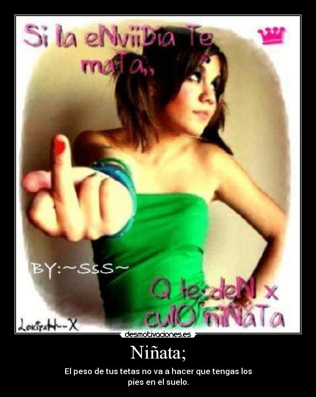 Niñata; -