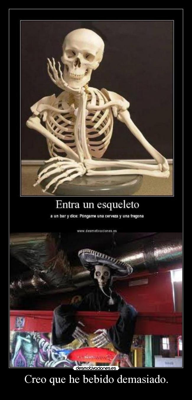 Creo que he bebido demasiado. -