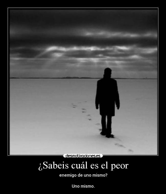 ¿Sabeis cuál es el peor - 