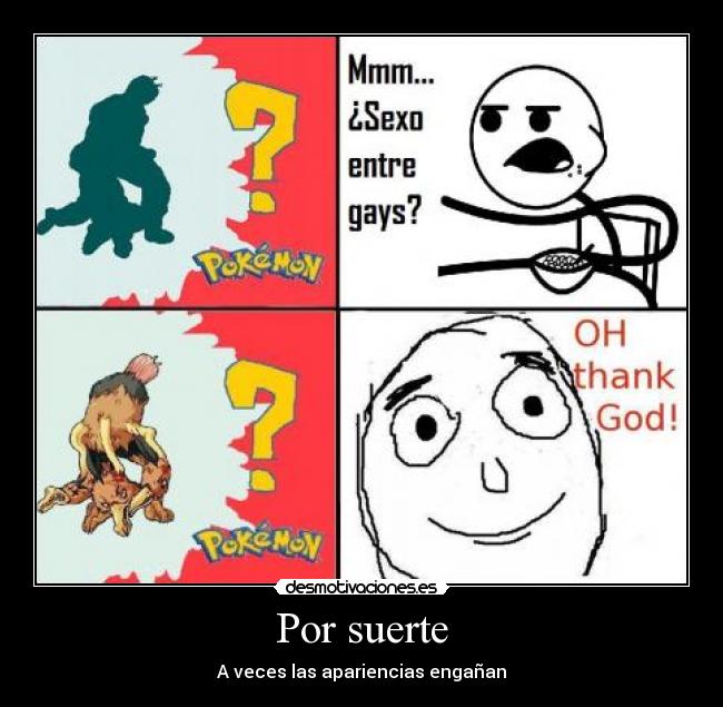 Por suerte - A veces las apariencias engañan