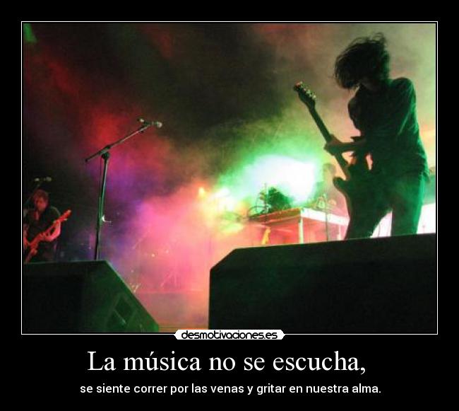 La música no se escucha, -