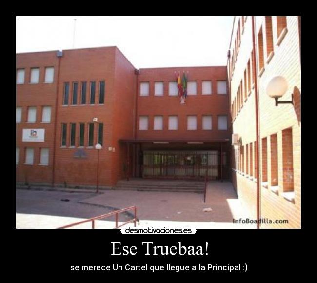 Ese Truebaa! -