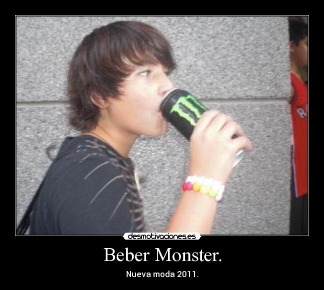 Beber Monster. - 
