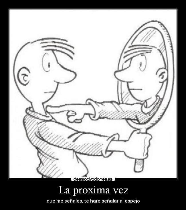 carteles ill point you the mirror desmotivaciones