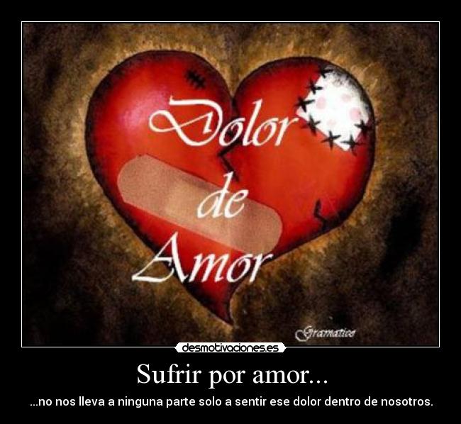 carteles amor dolor desmotivaciones