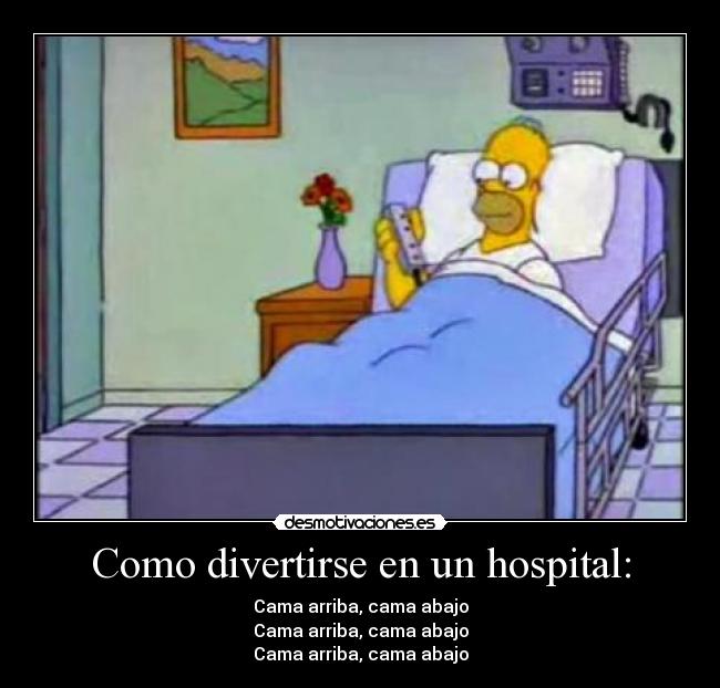 Como divertirse en un hospital: -