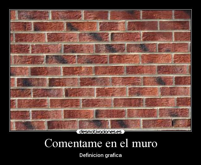 Comentame en el muro - Definicion grafica