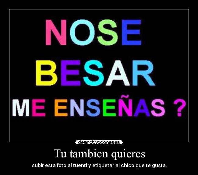 Tu tambien quieres - 