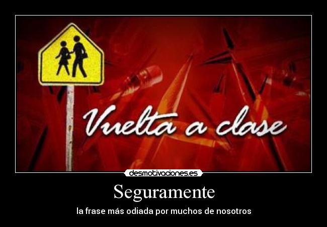 Seguramente - la frase más odiada por muchos de nosotros