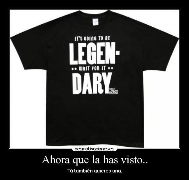 Ahora que la has visto.. - Tú también quieres una.