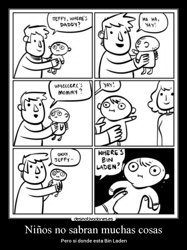 Niños no sabran muchas cosas - Pero si donde esta Bin Laden