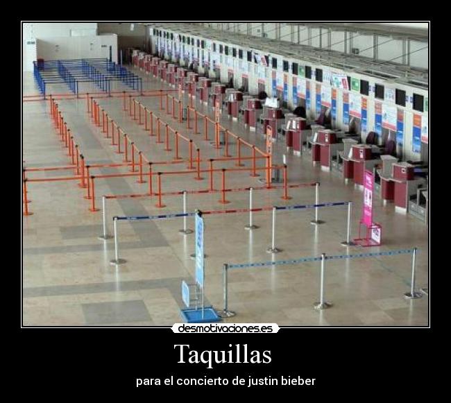 Taquillas  - para el concierto de justin bieber