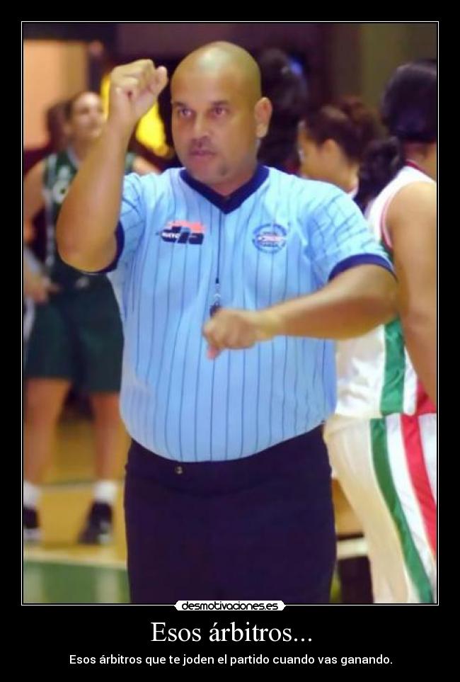 Esos árbitros... - 