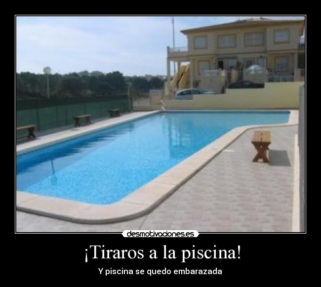 ¡Tiraros a la piscina! - 