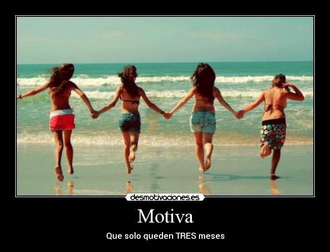Motiva - Que solo queden TRES meses