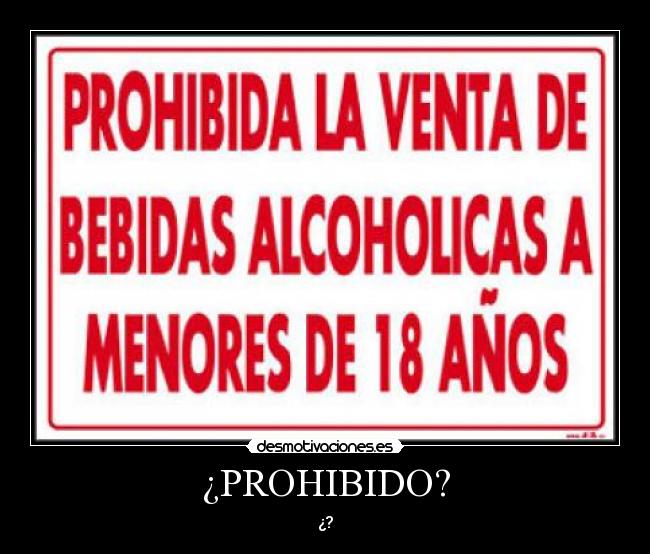 ¿PROHIBIDO? - 