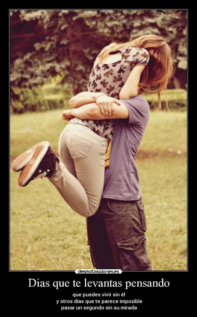 Dias que te levantas pensando -