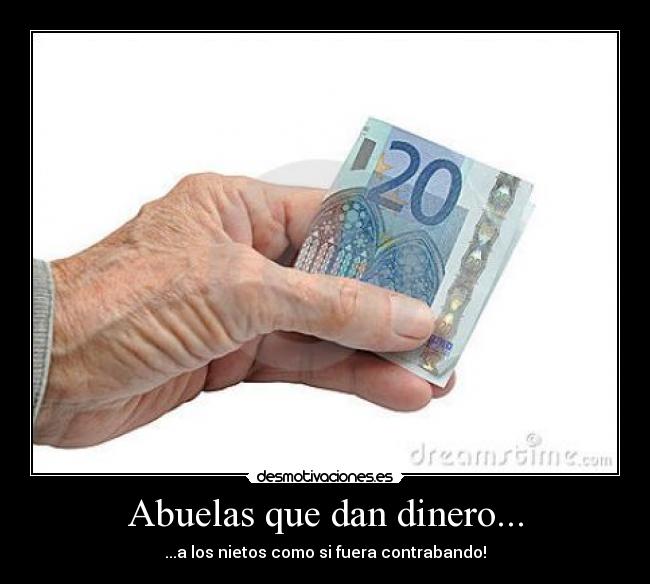 Abuelas que dan dinero... - 
