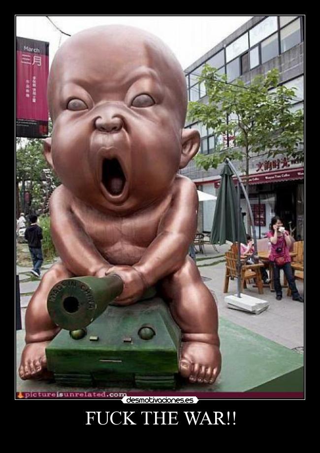 FUCK THE WAR!! -