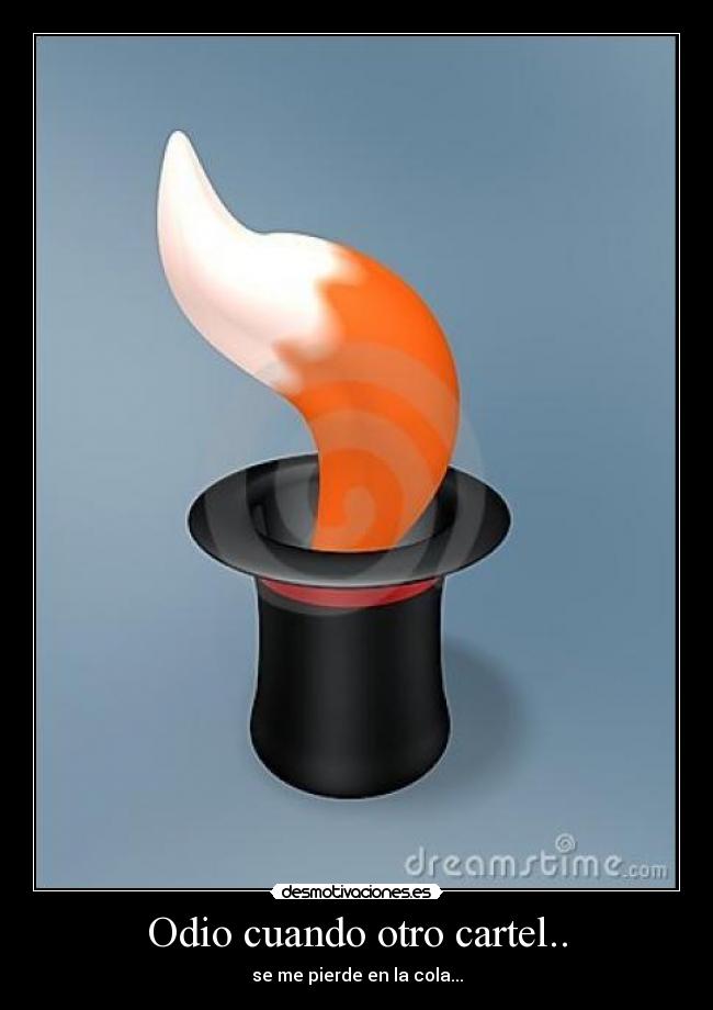 Odio cuando otro cartel.. -