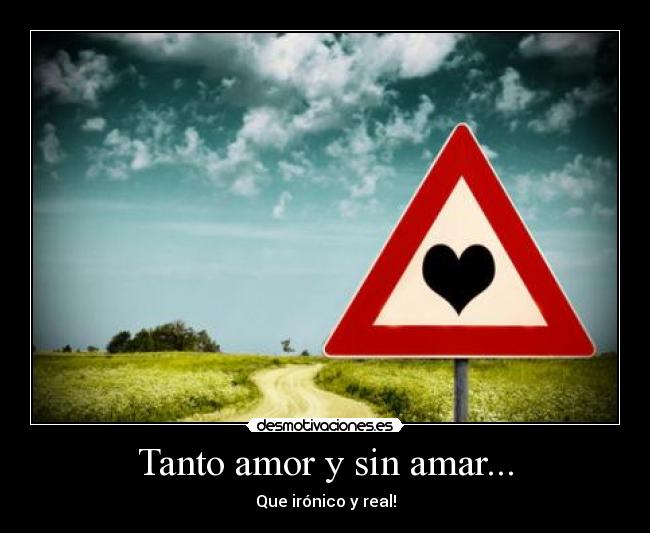 Tanto amor y sin amar... - 