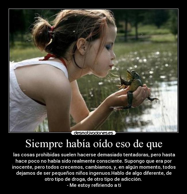 Siempre había oído eso de que - 