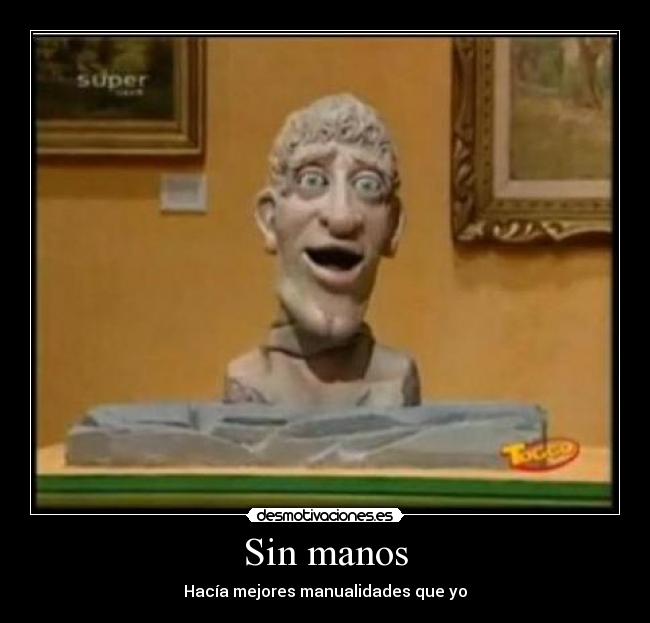 Sin manos -