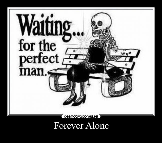 Forever Alone -