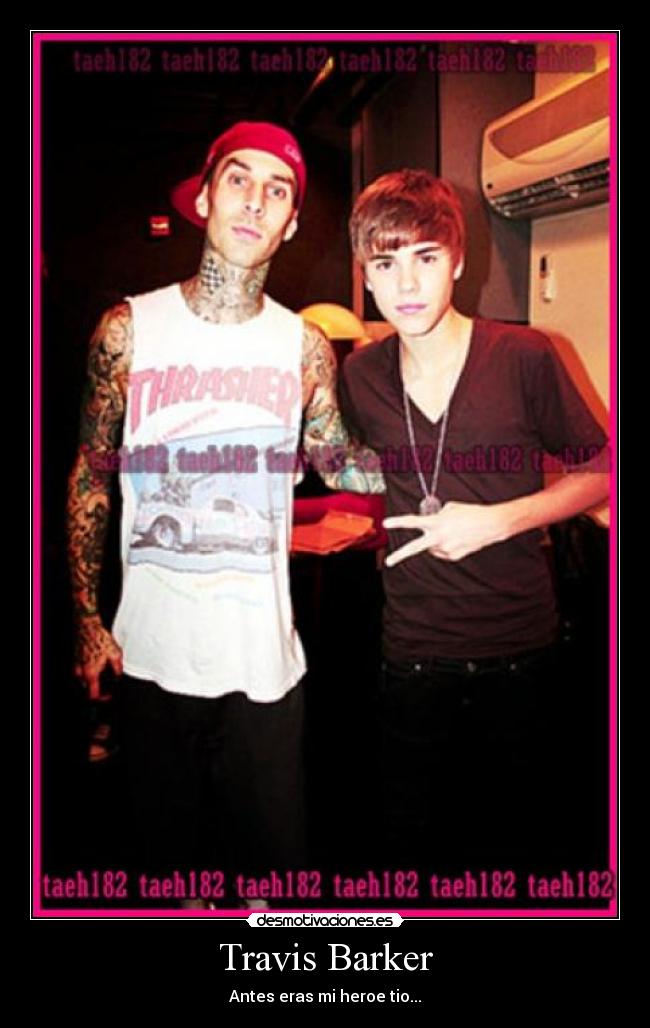 Travis Barker - Antes eras mi heroe tio...