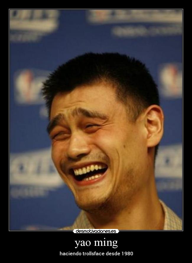 yao ming - haciendo trollsface desde 1980